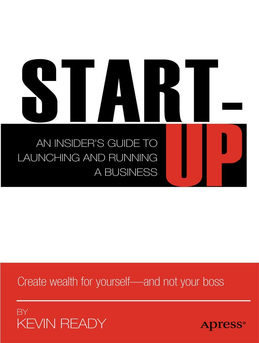 Startup: An Insider’s Guide to Launching and Running a Business