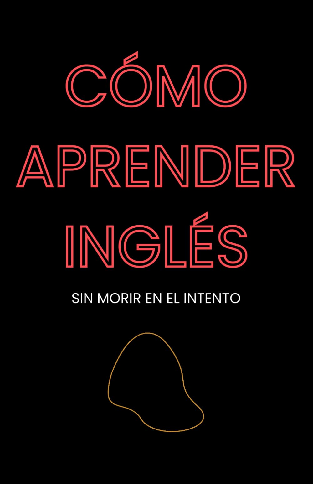 Cómo aprender inglés: sin morir en el intento