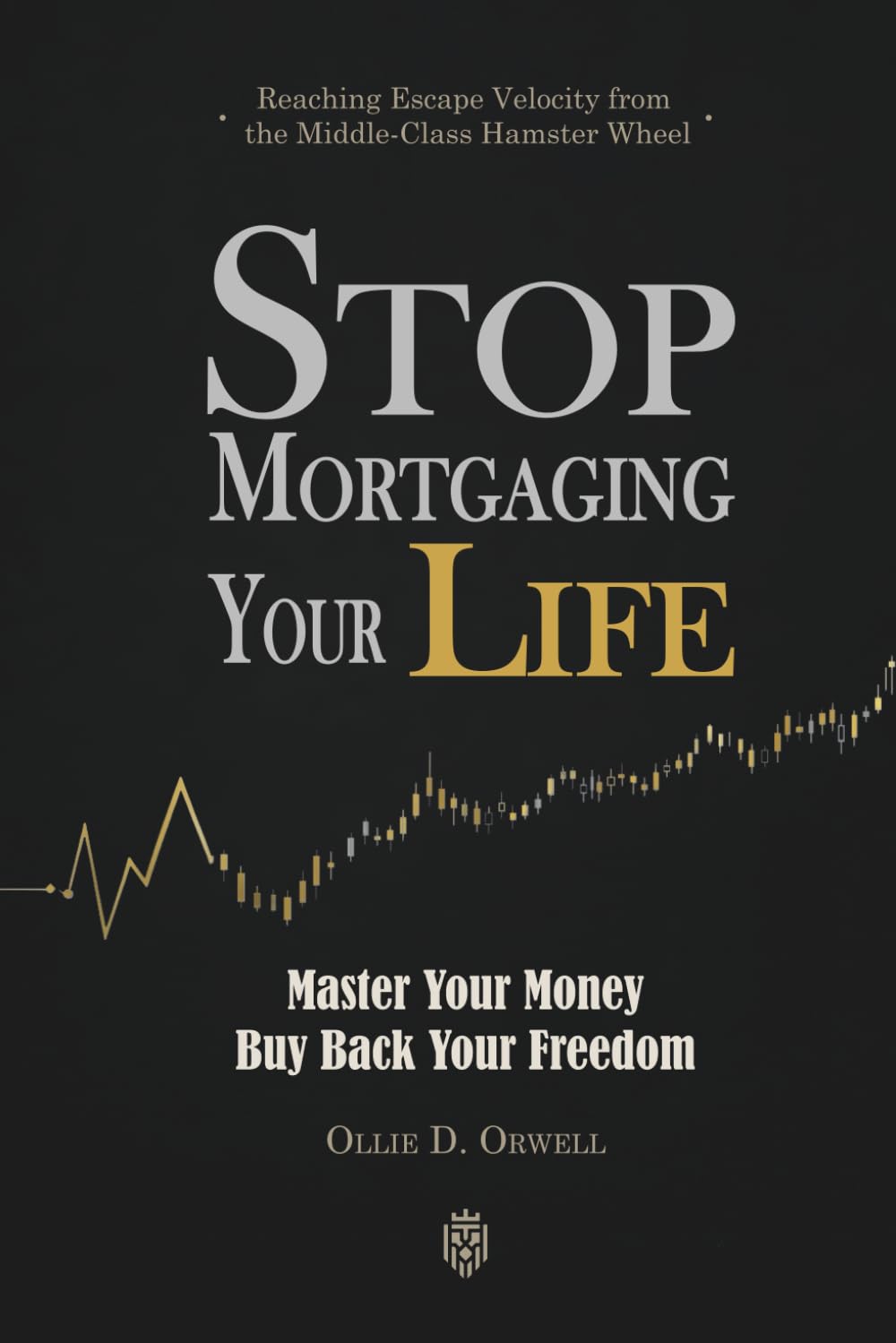 Stop Mortgaging Your Life: Master Your Money | Buy Back Your Freedom