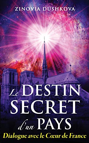  Le Destin secret d’un pays: Dialogue avec le Cœur de France Livre PDF Gratuit