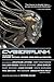 Cyberpunk: Stories of Hardware, Software, Wetware, Evolution, and Revolution