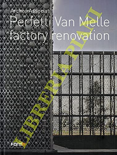 Archea Associati. Perfetti Van Melle Factory Renovation.