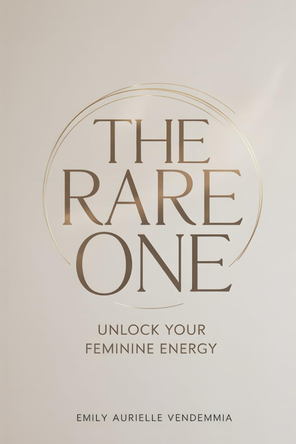 The Rare One: Unlock Your Feminine Energy