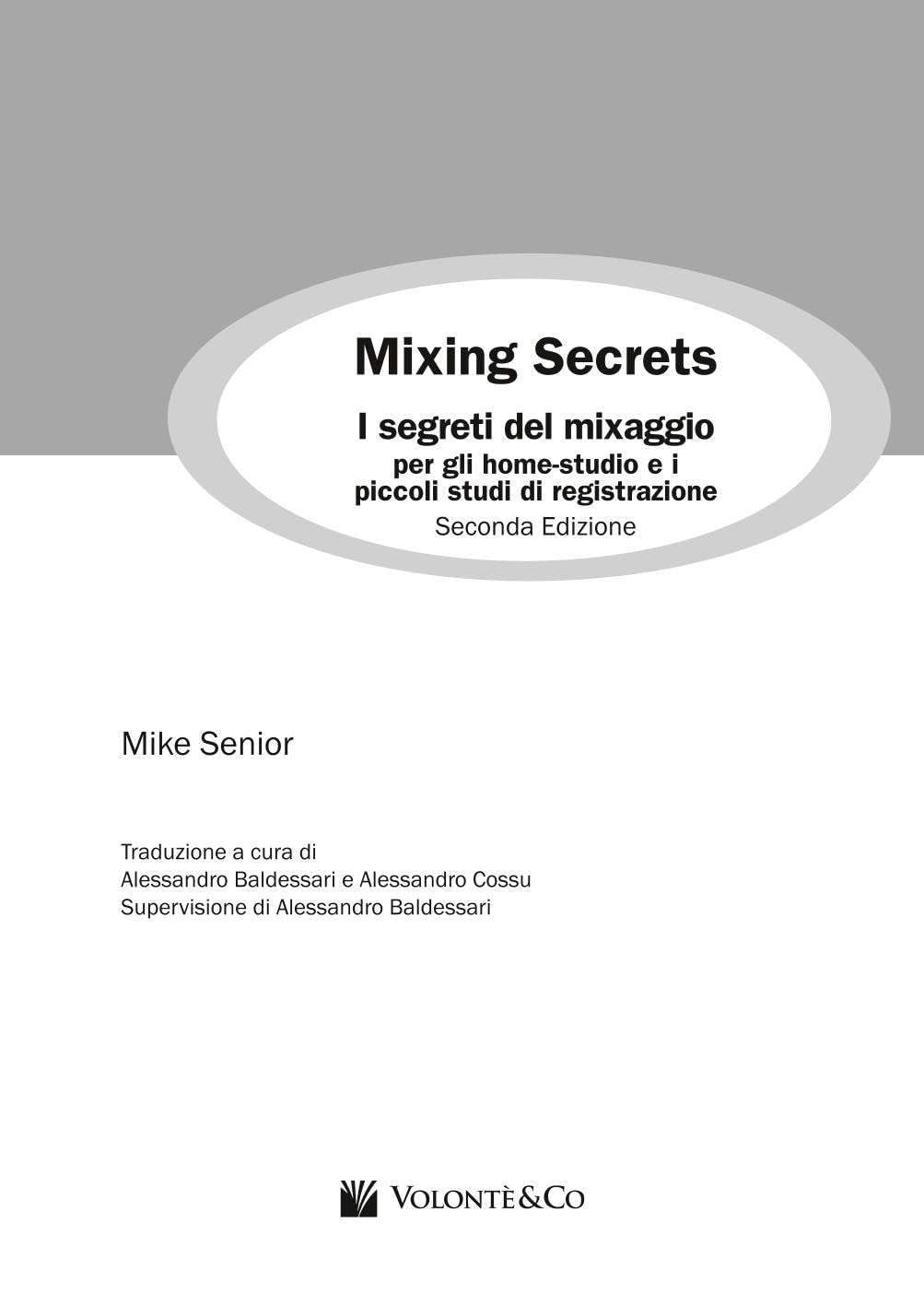 Mixing Secrets: I Segreti Del Mixaggio Per Gli Home-Studio e I Piccoli Studi Di Registrazione (Didattica musicale)