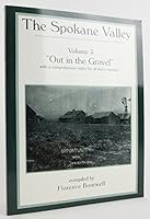 Spokane Valley History 3: Out in the Gravel, a Supplement 0870622684 Book Cover