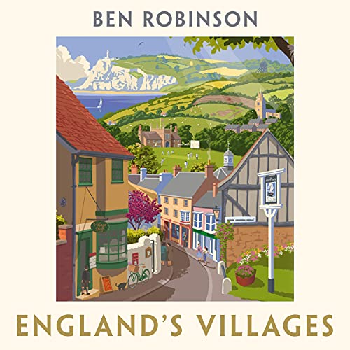 England's Villages: An Extraordinary Journey Through Time (Audio Download): Dr Ben Robinson