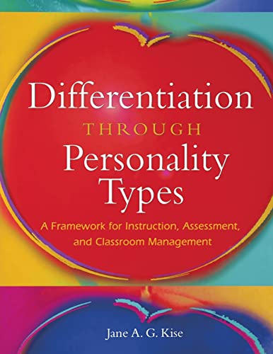Differentiation Through Personality Types: A Framework for Instruction, Assessment, and Classroom Management