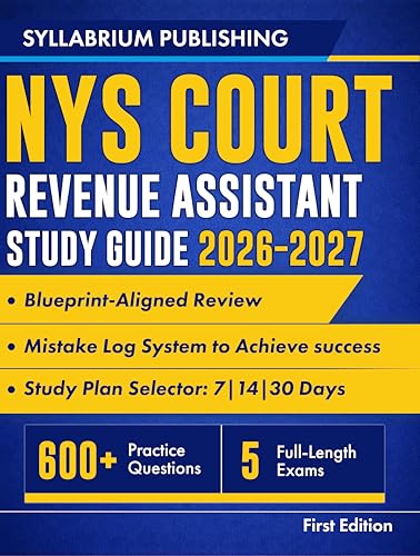 NYS Court Revenue Assistant Study Guide 2026-2027: Blueprint-Aligned Review with Study Plans, 600+ Practice Questions, 5 Full-Length Practice Tests, Detailed Answers and Mistake Log System ...