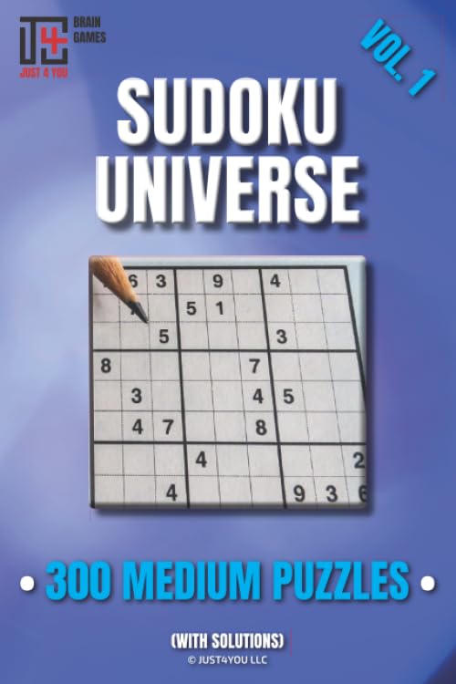 Sudoku Universe 300 Medium Puzzles Vol. 1 300 Medium Sudoku Puzzles for all audiences Brain Games Just 4 You