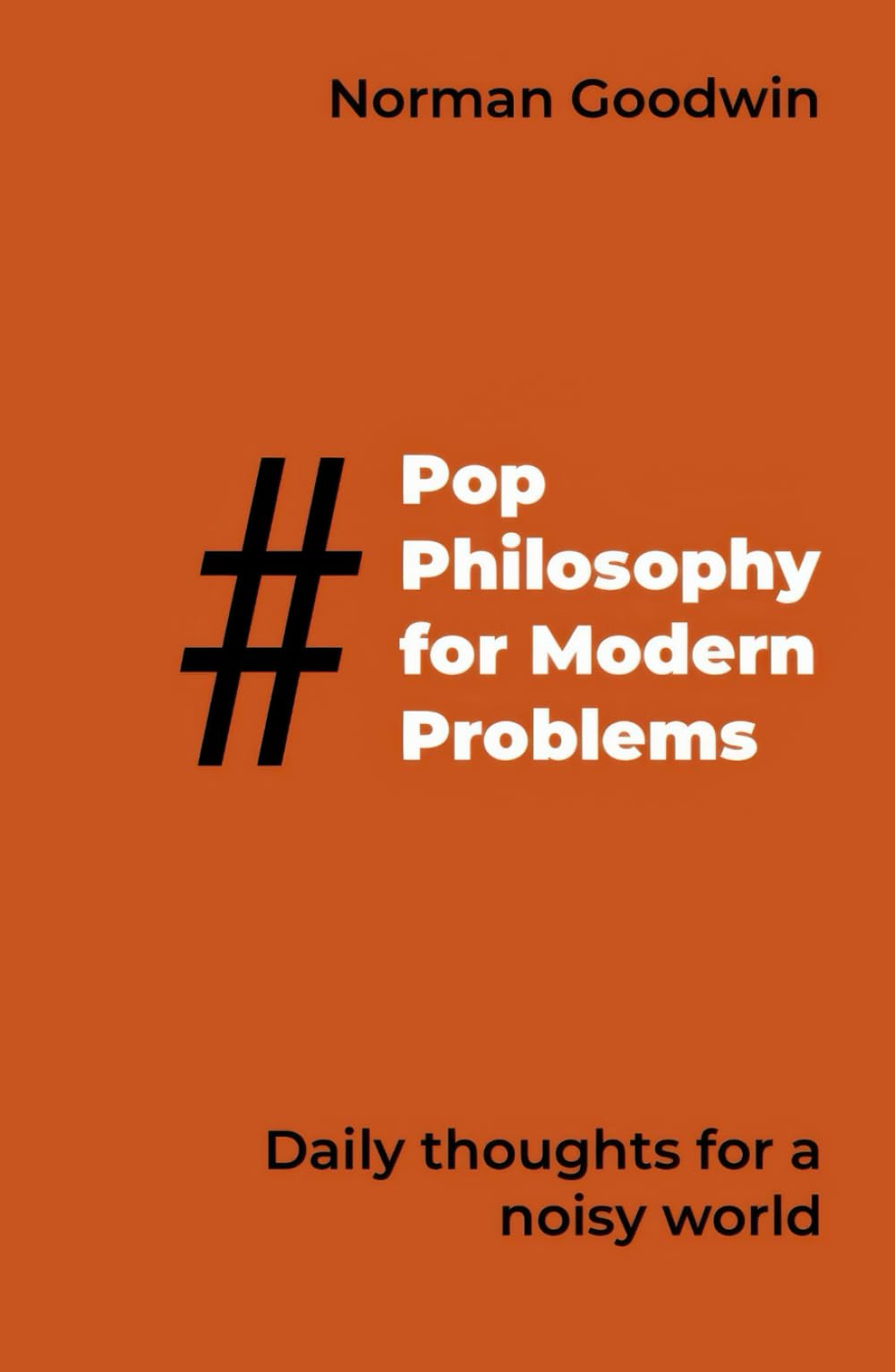 Pop Philosophy for Modern Problems: Daily thoughts for a noisy world