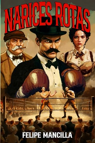 Narices Rotas: 101 HISTORIAS REALES DE BOXEO