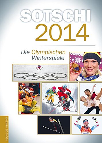 Sotschi 2014: Die Olympischen Winterspiele Sotschi 2014: Die Olympischen Winterspiele