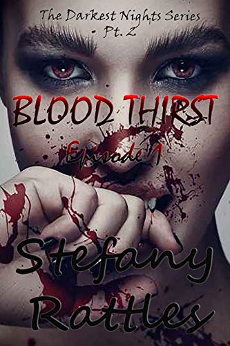 Blood Thirst: Episode 1 (The Darkest Nights Series)