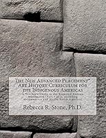 The New Advanced Placement* Art History Curriculum for the Indigenous Americas: A Teacher's Guide to the Required Andean Monuments (Part 1 of 3, ... Placement Art History Course ) (Volume 1) 1503254720 Book Cover
