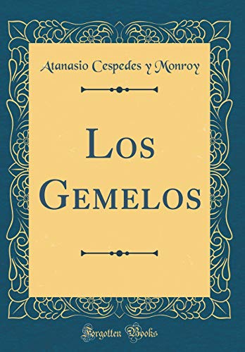 Los Gemelos (Classic Reprint)