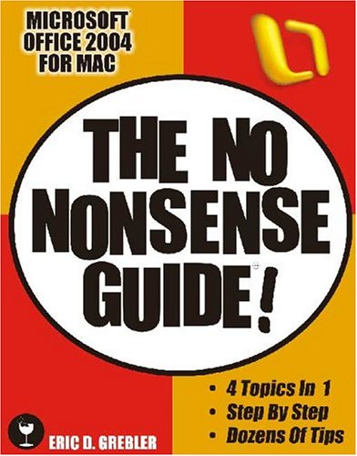 Microsoft Office 2004 for Mac: The No Nonsense Guide! (No Nonsense Guide! series)