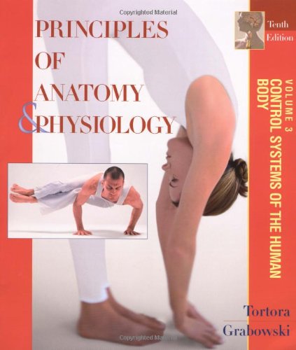 Principles of Anatomy and Physiology, Control Systems of the Human Body Vol. 3, 10th Edition -  Tortora, Gerard J., Paperback