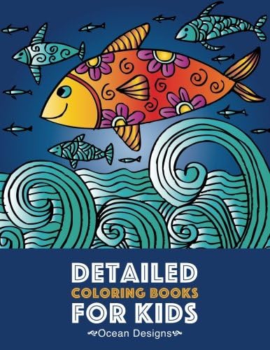 Detailed Coloring Books For Kids: Ocean Designs: Advanced Coloring Pages for Tweens, Older Kids, Boys & Girls, Designs & Patterns of Underwater Ocean ... Practice for Stress Relief & Relaxation