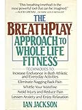  Breathplay Approach to Whole Life Fitness