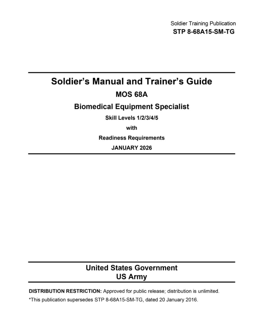 Soldier Training Publication STP 8-68A15-SM-TG Soldier’s Manual and Trainer’s Guide MOS 68A Biomedical Equipment Specialist January 2026