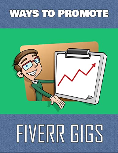 Ways To Promote Fiverr Gigs: Get Your First Order On Fiverr, Tips to Get Your First Fiverr Sale, Start Making Money Online Today