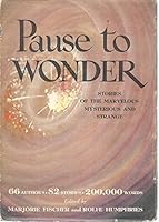 Pause to Wonder, stories of the marvelous, mysterious and strange B002JS8PGW Book Cover