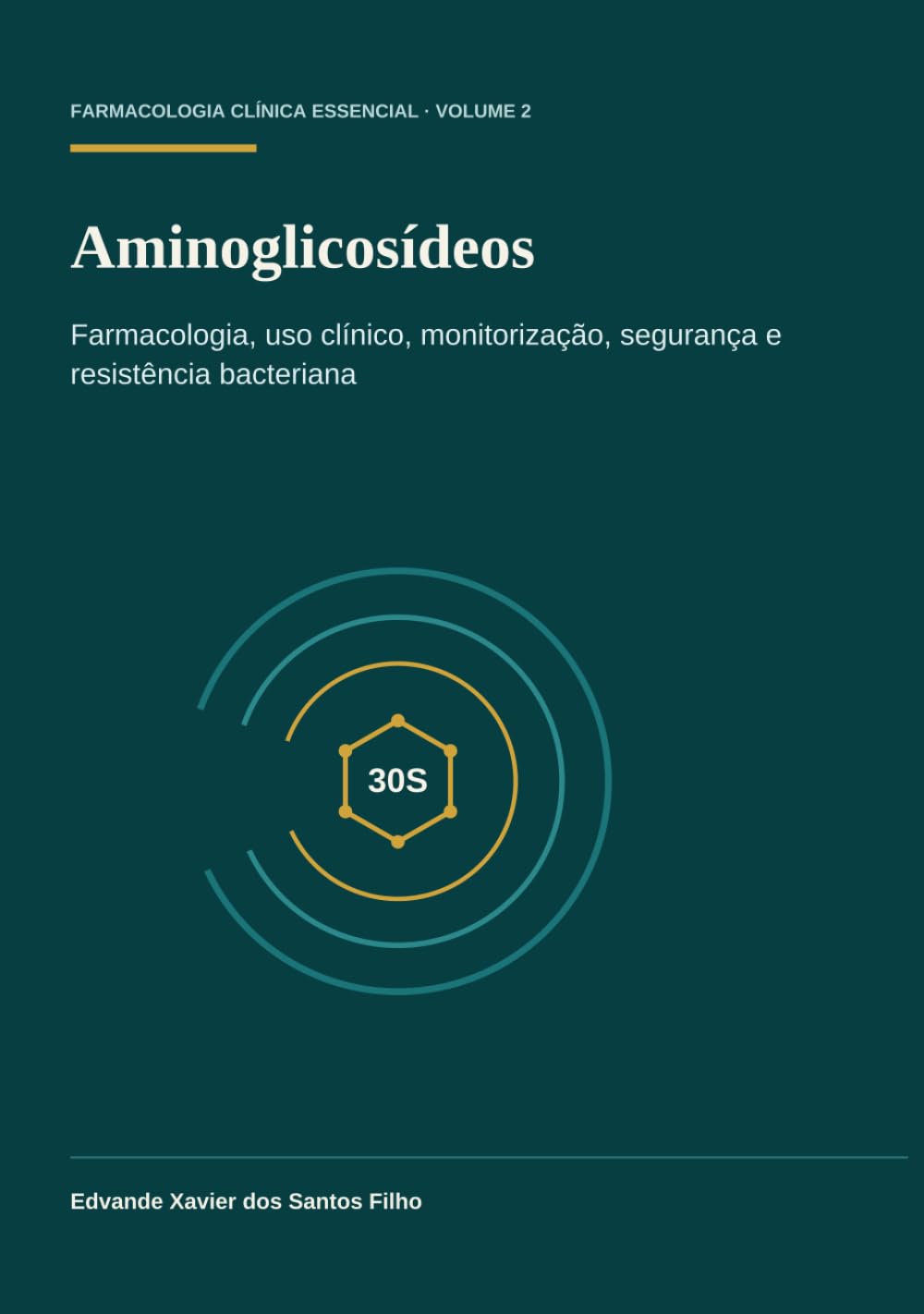 Aminoglicosídeos: Farmacologia, uso clínico, monitorização, segurança e resistência bacteriana (Farmacologia Clínica Essencial)