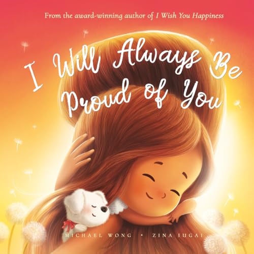 I Will Always Be Proud of You (The Unconditional Love Series)