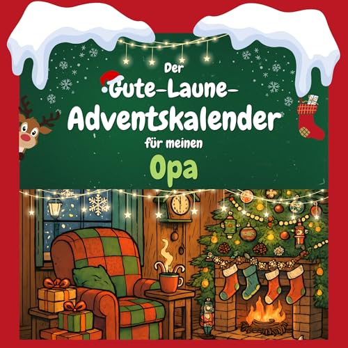 Der Gute-Laune-Adventskalender für meine Opa: 24 Tage Spaß. Das ideale Geschenk Der Gute-Laune-Adventskalender für meine Opa: 24 Tage Spaß. Das ideale Geschenk