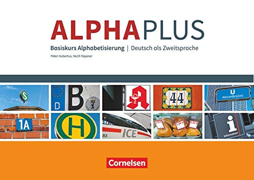 Alpha plus - Basiskurs Alphabetisierung: A1 - Kursbuch und Übungsheft: Mit Audio-Download zum Kursb Alpha plus - Basiskurs Alphabetisierung: A1 - Kursbuch und Übungsheft: Mit Audio-Download zum Kursb