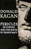Pericles of Athens and the Birth of Democracy