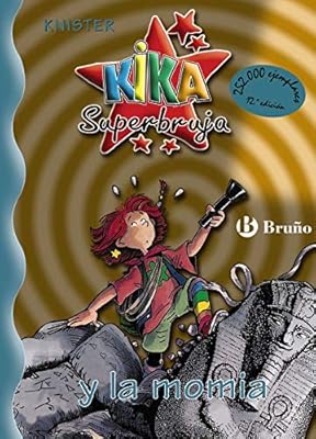 Kika Superbruja y la momia (Castellano - A PARTIR DE 8 AÑOS - PERSONAJES - Kika Superbruja)