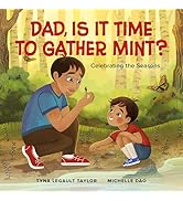 Dad, Is It Time to Gather Mint?: Celebrating the Seasons (Joshua Learns From the Land, 1) (Volume 1)