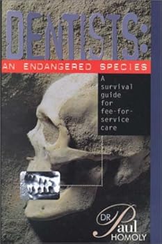 Hardcover Dentists: An Endangered Species : A Survival Guide for Fee-For-Service Care Book