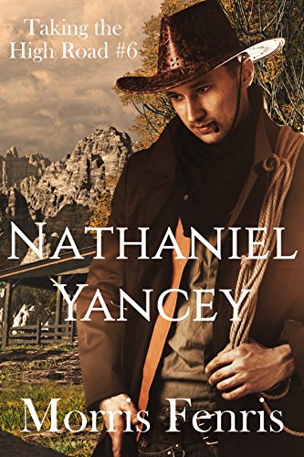 Télécharger Nathaniel Yancey: A Western Romance (Taking the High Road series Book 6) (English Edition) Livre eBook France