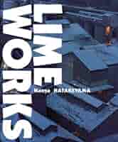 「LIME WORKS 」畠山直哉 ライム・ワークス LIME WORKS | 畠山直哉 | nostos books ノスト
