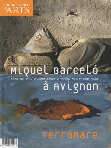 Télécharger Connaissance des Arts, Hors-série N° 462 : Miquel Barcelo à Avignon : Terramare PDF