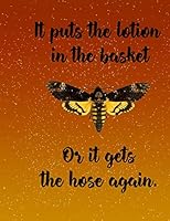 It Puts The Lotion In The Basket: College Rule Composition Notebook, 200 Pages 1731297882 Book Cover