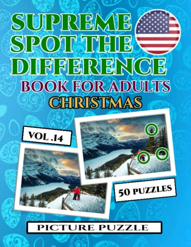 SUPREME SPOT THE DIFFERENCE BOOK FOR ADULTS VOL.14 CHRISTMAS : 50 PUZZLES: WELCOME TO AMAZING SPOT THE DIFFERENCE GAME WORLD. THIS SPOT THE ... (SPOT THE DIFFERENCE PUZZLE BOOK FOR ADULTS)