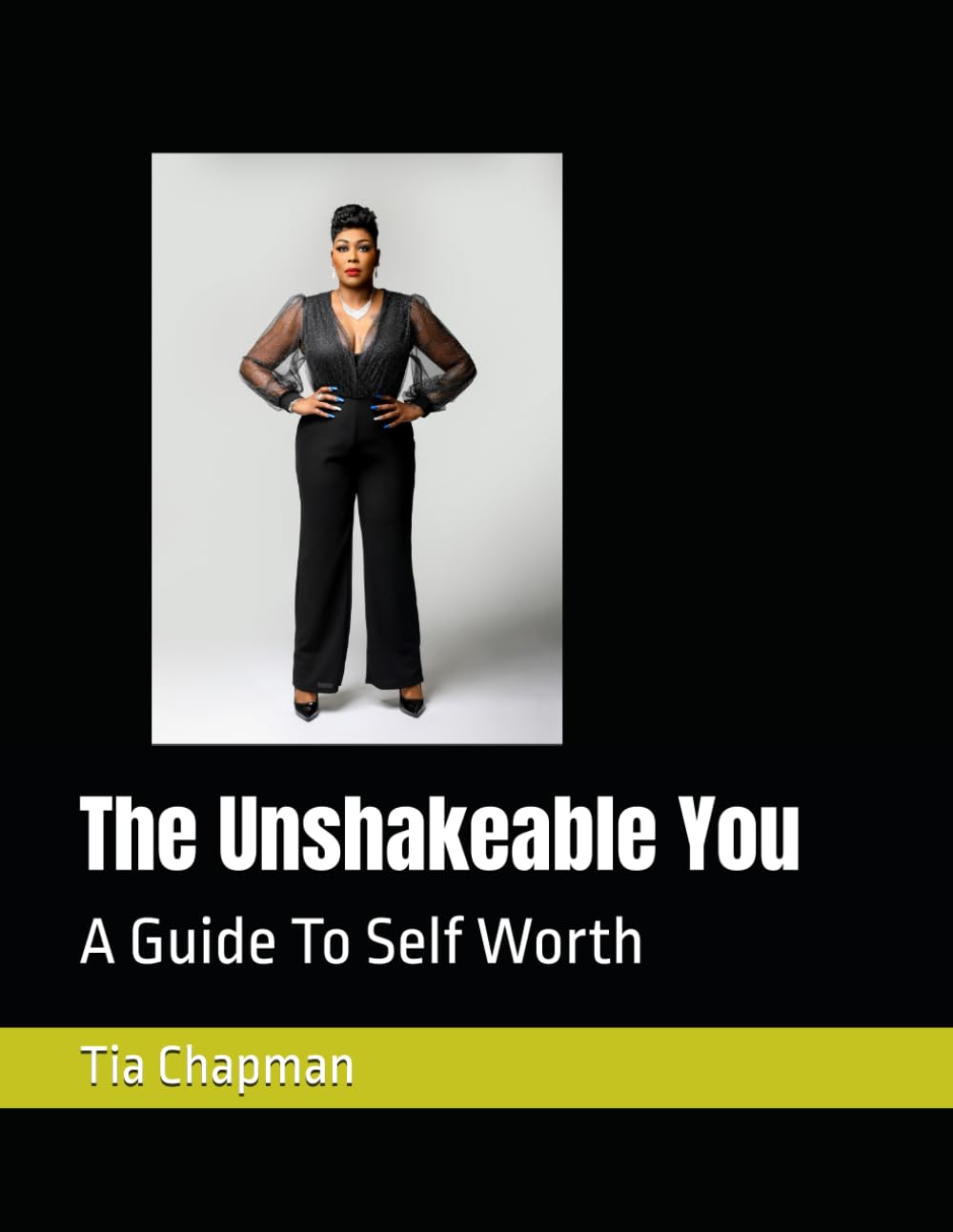The Unshakeable You: A Guide To Self Worth