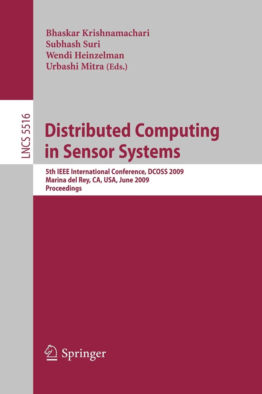 Distributed Computing in Sensor Systems: 5th IEEE International Conference, DCOSS 2009, Marina del Rey, CA, USA, June 8-10, 2009, Proceedings