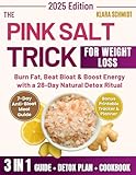 The Pink Salt Weight Loss Trick: A Unique 28-Day Natural Ritual With Detox Recipes, Printable Tracker & Planner To Burn Fat, Boost Energy, And Wake Up Feeling Light