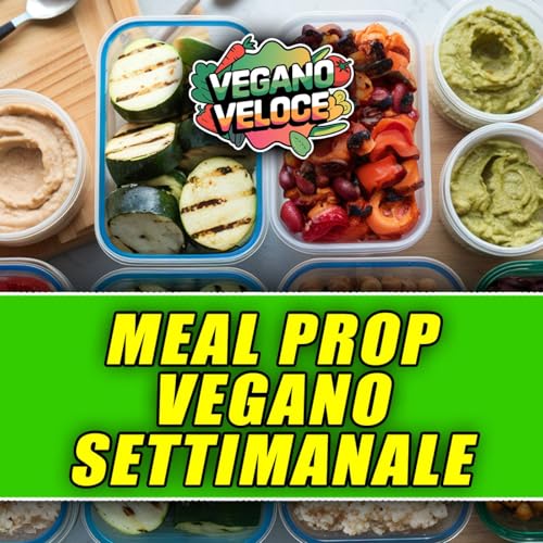 MEAL PREP VEGANO PER UNA SETTIMANA PERFETTA!
