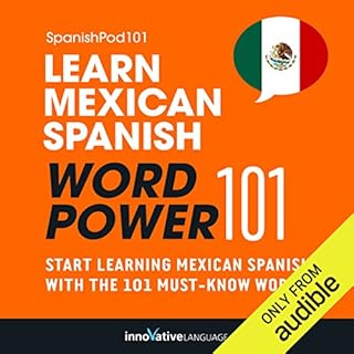 Learn Mexican Spanish - Word Power 101 Audiobook By Innovative Language Learning cover art