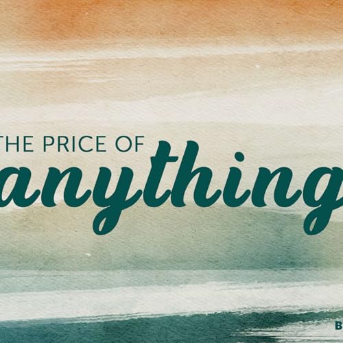 The Price Of Anything: Week Four