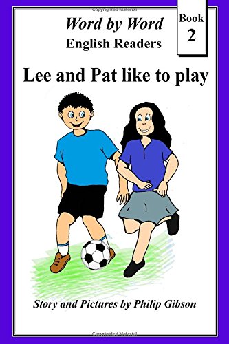 Lee and Pat like to Play (Word by Word graded readers for children)