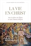 La vie en Christ: Avec les Pères et saint Thomas