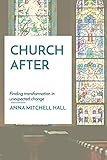 Church After: Finding transformation in unexpected change