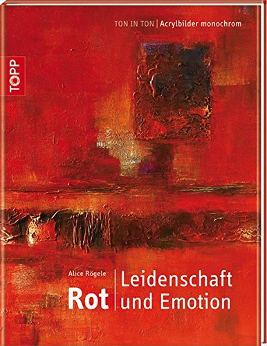 Rot. Leidenschaft und Emotion: Ton in Ton