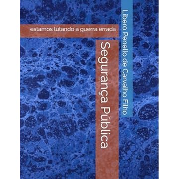 Capa do livro Segurança Pública: estamos lutando a guerra errada (DIREITO, FILOSOFIA E SEGURANÇA) (Portuguese Edition)
